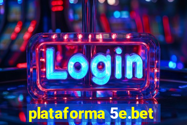 plataforma 5e.bet